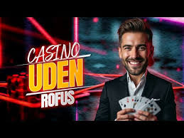 EU Casino Uden Rofus Spil Sikkert og Ansvarligt -1072413217