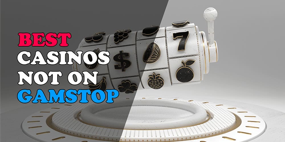 Explore Casinos Not Registered on Gamstop for Exciting Gaming Opportunities
