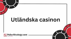 Utländska Casino En Utforskning av Online Spelvärlden